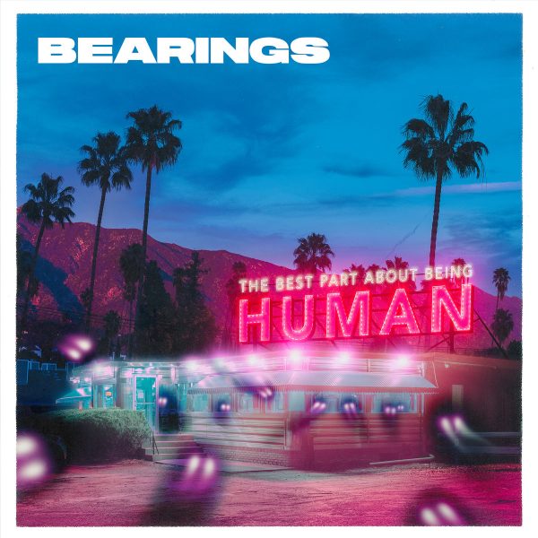 Bearings – The Best Part About Being Human (Review)